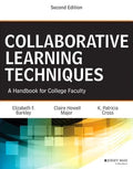 Collaborative Learning Techniques: A Handbook for College Facu .