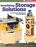 POPULAR WOODWORKING Woodshop Storage Solutions Ralph Laughton 16 Projects! NEW!