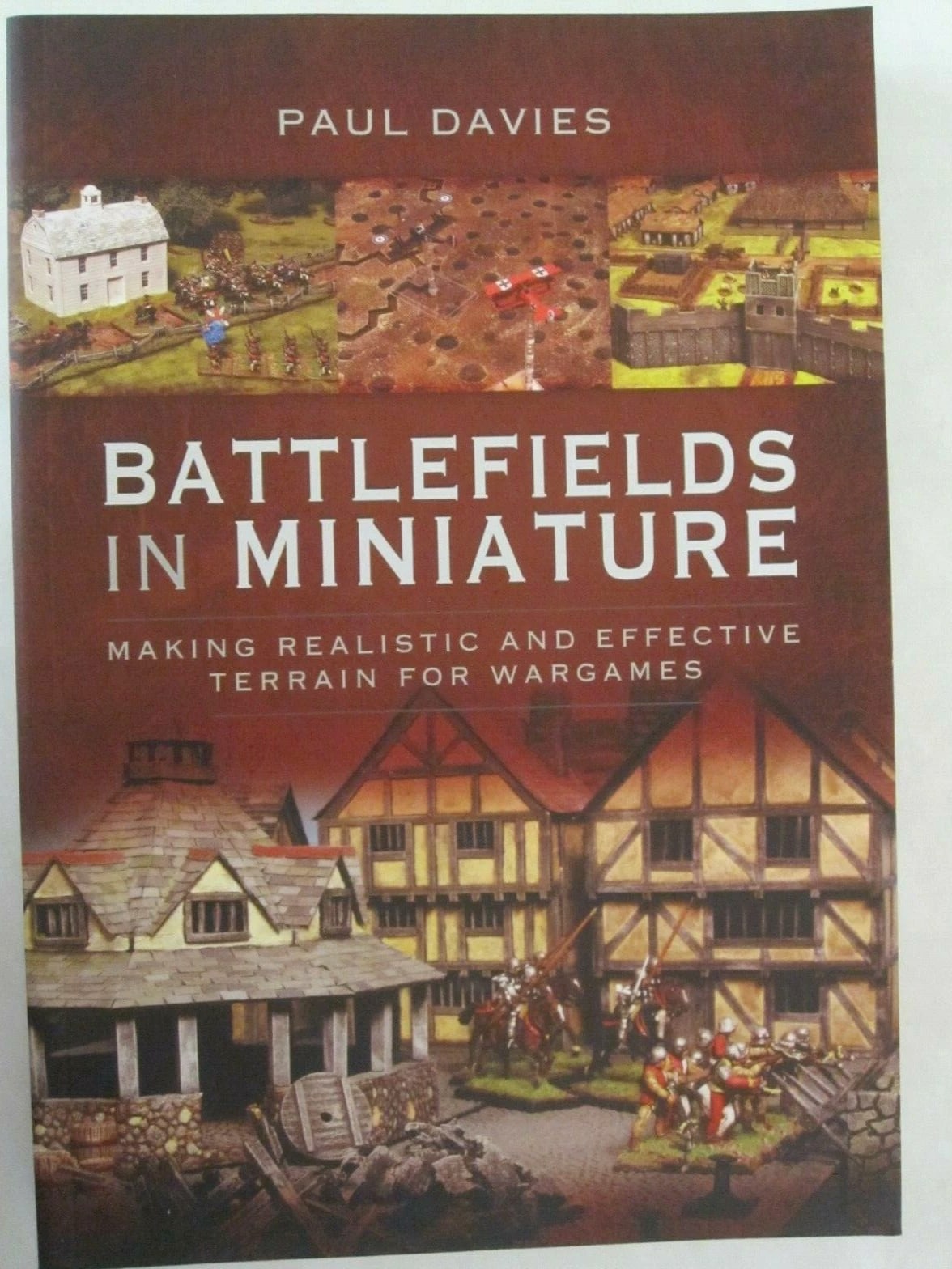 Battlefields in Miniature - Making Realistic and Effective Terrain for Wargames
