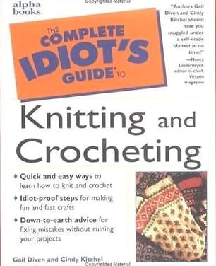 The Complete Idiot's Guide to Knitting and Crocheting by Diven, Gail